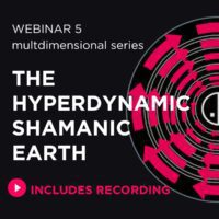 Webinar 5: The Hyperdimensional shamanic earth